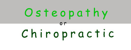 Osteopathy or Chiropractic